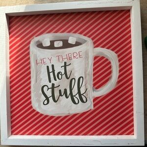 Hey there hot stuff hot chocolate wall art